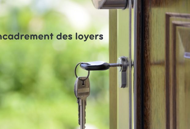 Encadrement des loyers : tout ce que vous devez savoir   / 08/03/22