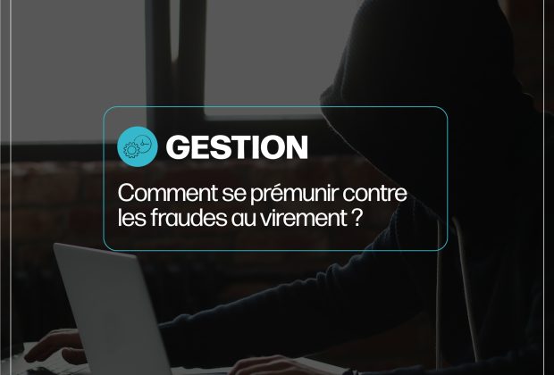 Comment se prémunir des fraudes au virement ?