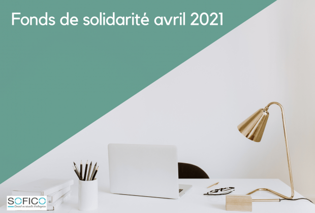 Fonds de solidarité avril 2021 | 12 mai 2021